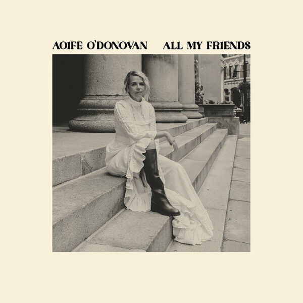 Aoife O’Donovan – All My Friends (2024) [FLAC 24bit/96kHz]