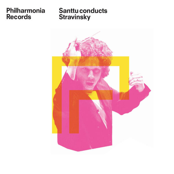 Philharmonia Orchestra, Santtu-Matias Rouvali – Santtu Conducts Stravinsky (2024) [Official Digital Download 24bit/96kHz]