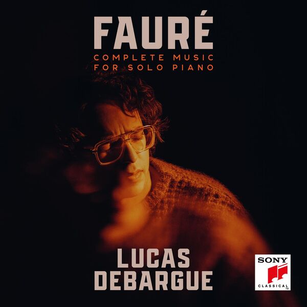 Lucas Debargue - Fauré: Complete Music for Solo Piano (2024) [FLAC 24bit/96kHz]