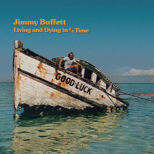 Jimmy Buffett - Living And Dying In 3/4 Time (1974/2024) [FLAC 24bit/96kHz] Download