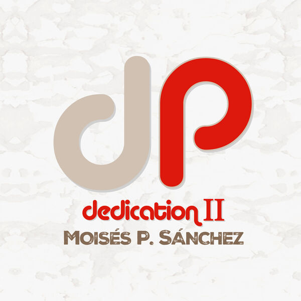 Moisés P. Sánchez – Dedication II (2024) [FLAC 24bit/48kHz]