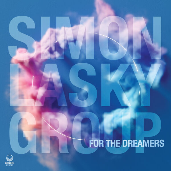 Simon Lasky Group - For the Dreamers (2024) [FLAC 24bit/48kHz] Download