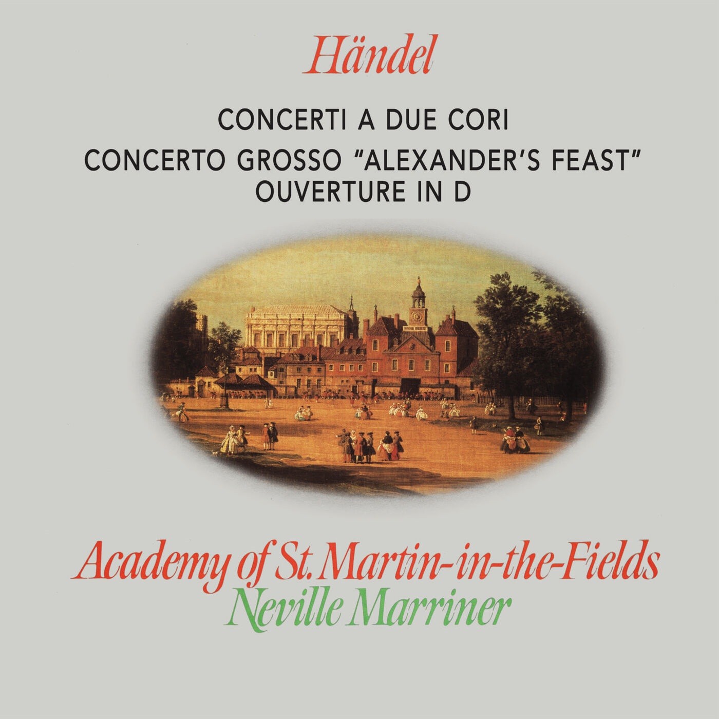 Academy of St. Martin in the Fields, Sir Neville Marriner – Handel: Concerti a due cori; Concerto Grosso “Alexander’s Feast” (1978/2024) [FLAC 24bit/48kHz]