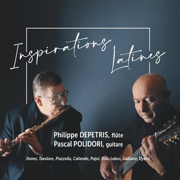 Philippe Depetris, Pascal Polidori - Inspirations latines (2024) [FLAC 24bit/44,1kHz] Download