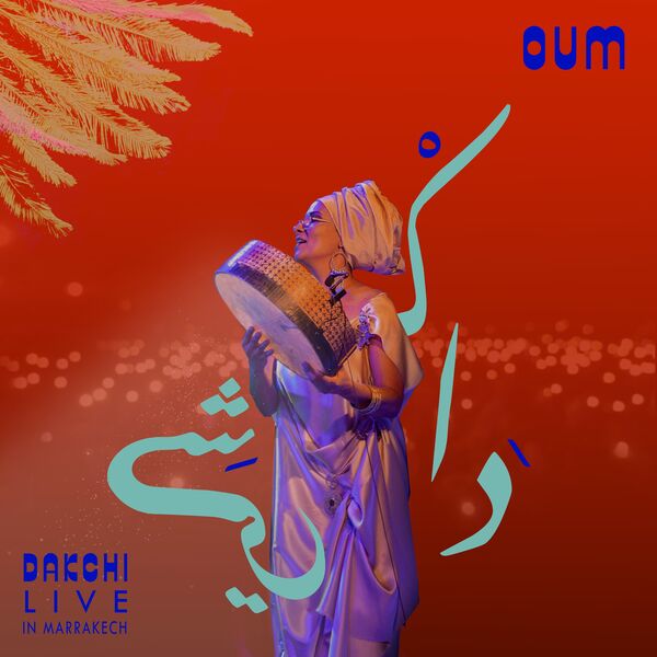 Oum – Dakchi Live in Marrakech (2024) [FLAC 24bit/48kHz]