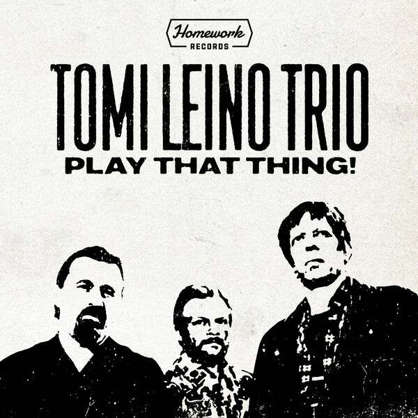 Tomi Leino Trio - Play That Thing! (2022) [FLAC 24bit/44,1kHz] Download