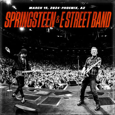 Bruce Springsteen & The E Street Band – 2024-03-19 Footprint Center, Phoenix, AZ (2024) [Official Digital Download 24bit/96kHz]