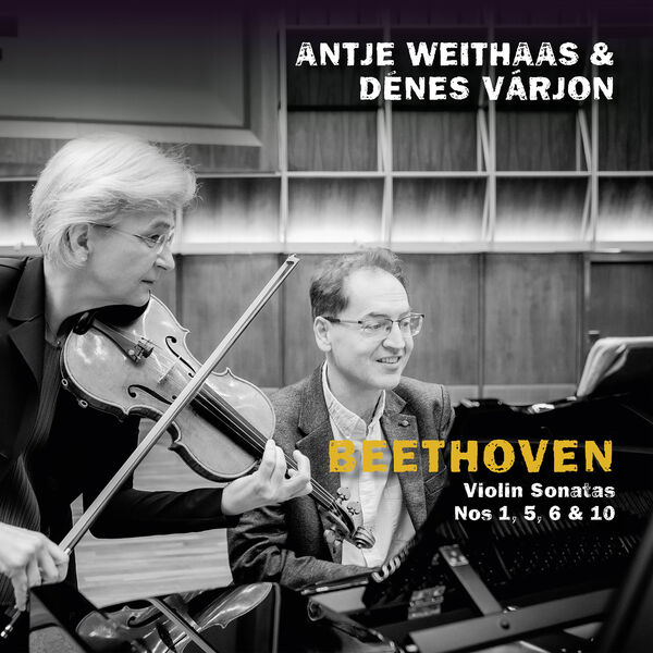 Antje Weithaas, Dénes Varjon – Beethoven: Violin Sonatas Nos. 1, 5, 6 & 10 (2024) [Official Digital Download 24bit/48kHz]