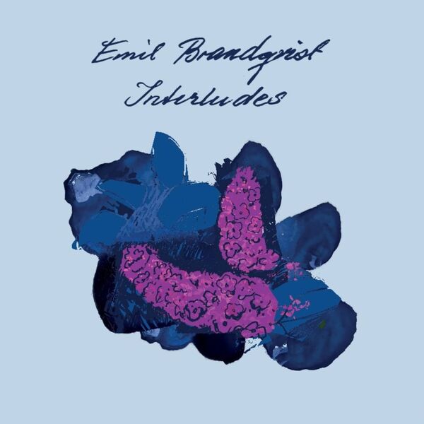 Emil Brandqvist - Interludes (2024) [FLAC 24bit/96kHz] Download