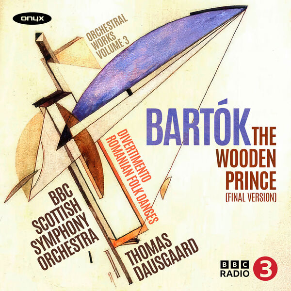 BBC Scottish Symphony Orchestra, Thomas Dausgaard - Bartok: The Wooden Prince (Final Version) (2024) [FLAC 24bit/192kHz] Download