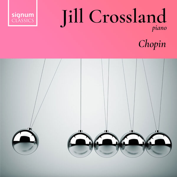 Jill Crossland - Jill Crossland plays Chopin (2024) [FLAC 24bit/96kHz] Download