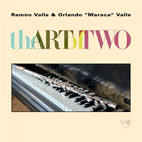 Ramon Valle, Orlando Maraca Valle – The Art of Two (2016) [FLAC 24 bit, 96 kHz]