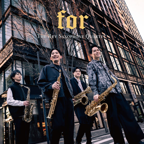 The Rev Saxophone Quartet - for (2024) [FLAC 24bit/96kHz] Download