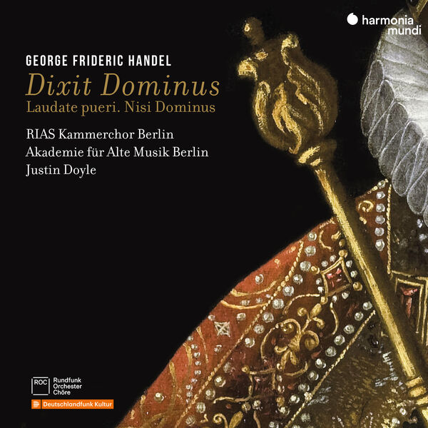 RIAS Kammerchor, Akademie für Alte Musik Berlin & Justin Doyle – Handel: Dixit Dominus, Laudate pueri, Nisi Dominus (2024) [Official Digital Download 24bit/96kHz]