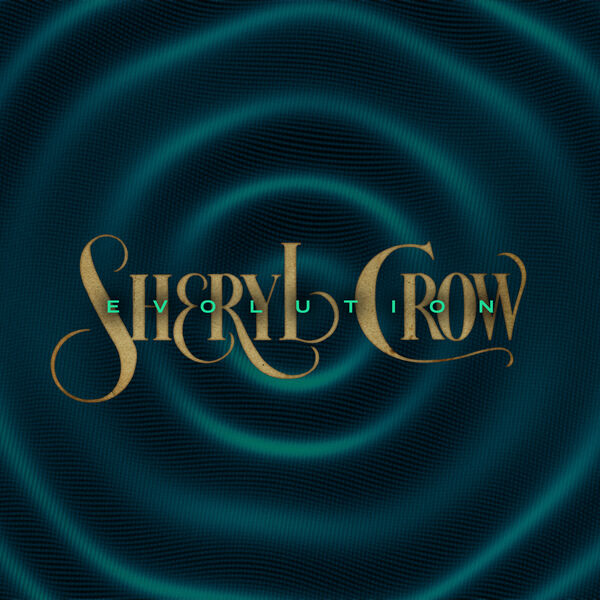 Sheryl Crow - Evolution (Deluxe) (2024) [FLAC 24bit/48kHz] Download