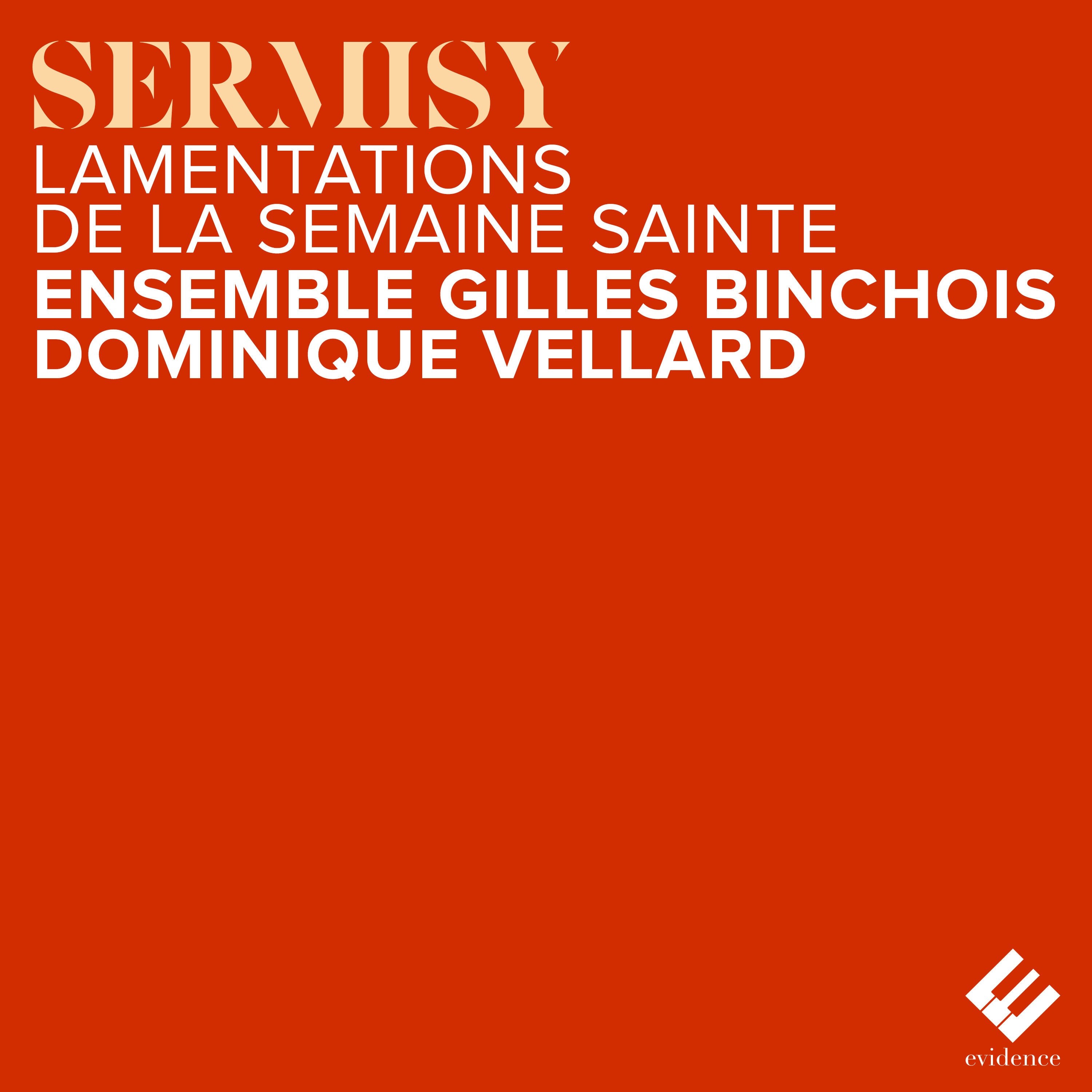 Ensemble Gilles Binchois, Dominique Vellard - Sermisy: Lamentations (2024) [FLAC 24bit/96kHz] Download
