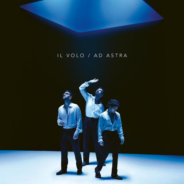 Il Volo - Ad Astra (2024) [FLAC 24bit/44,1kHz] Download