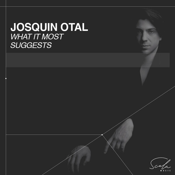 Josquin Otal - What It Most Suggests (2024) [FLAC 24bit/96kHz] Download