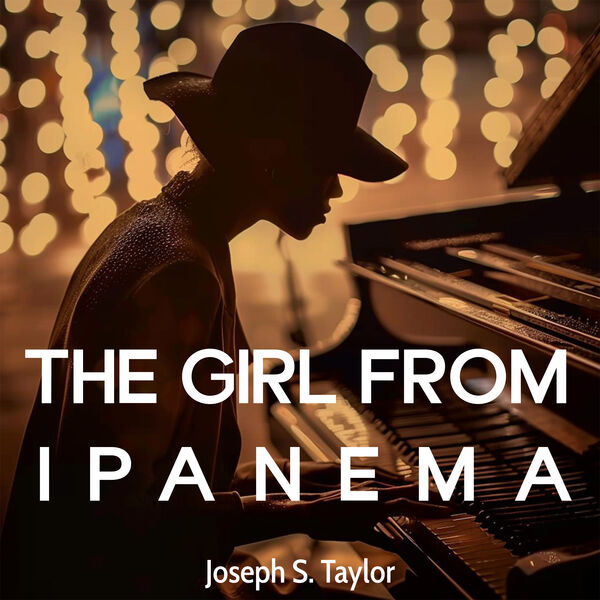 Joseph S. Taylor – The Girl From Ipanema (2024) [Official Digital Download 24bit/48kHz]