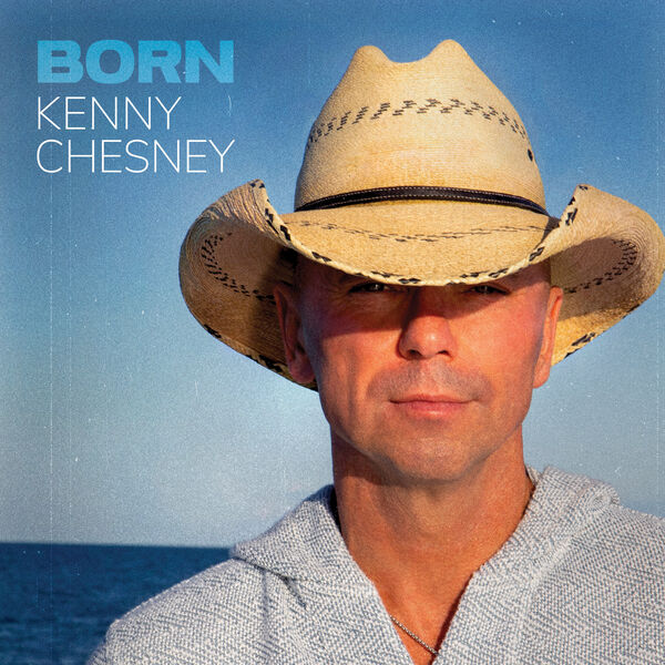 Kenny Chesney - Born (2024) [FLAC 24bit/48kHz]