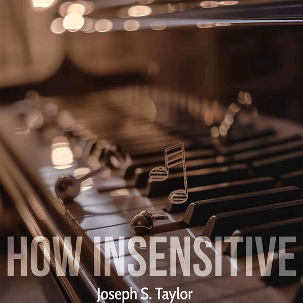 Joseph S. Taylor – How Insensitive (2024) [Official Digital Download 24bit/48kHz]