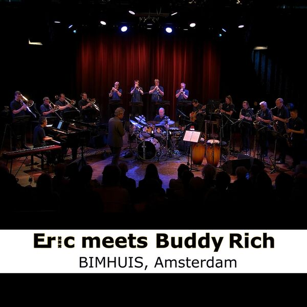 Eric Schuijt – Eric meets Buddy Rich at BIMHUIS, Amsterdam (2024) [FLAC 24bit/48kHz]