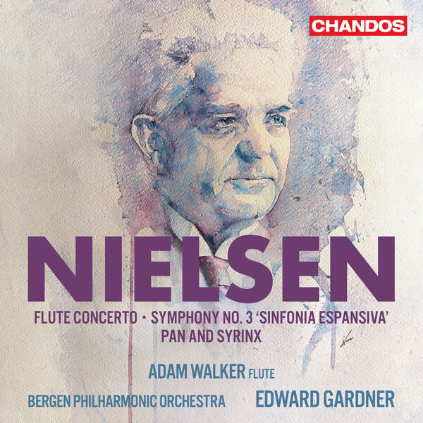 Adam Walker, Bergen Philharmonic Orchestra, Edward Gardner - Nielsen: Flute Concerto, Symphony No. 3, Pan and Syrinx (2024) [FLAC 24bit/96kHz]