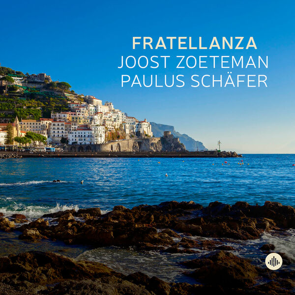 Joost Zoeteman, Paulus Schäfer – Fratellanza (2024) [FLAC 24bit/48kHz]
