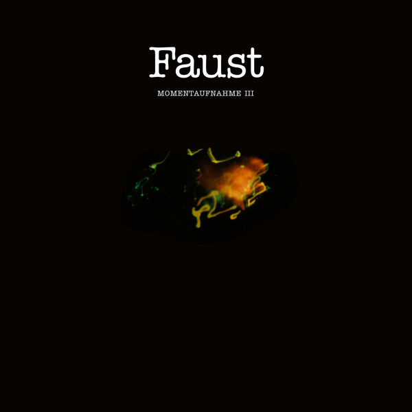 Faust – Momentaufnahme III (2024) [Official Digital Download 24bit/48kHz]