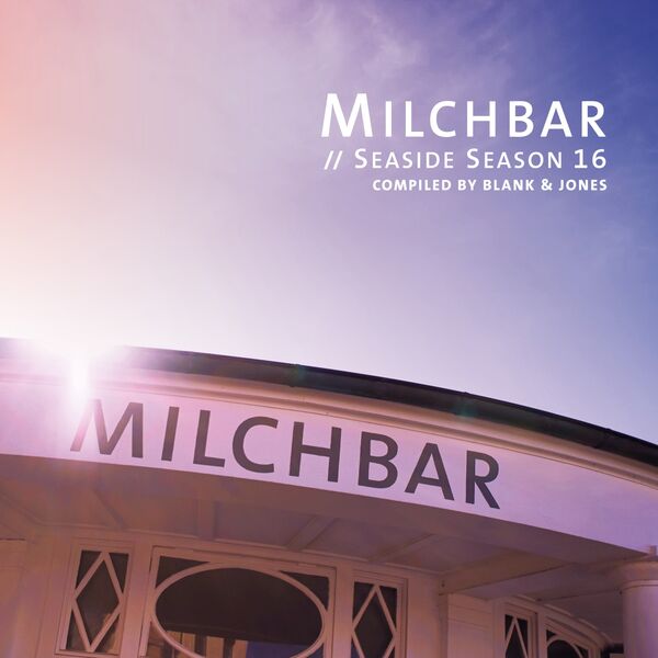 Blank & Jones - Milchbar - Seaside Season 16 (2024) [FLAC 24bit/44,1kHz]