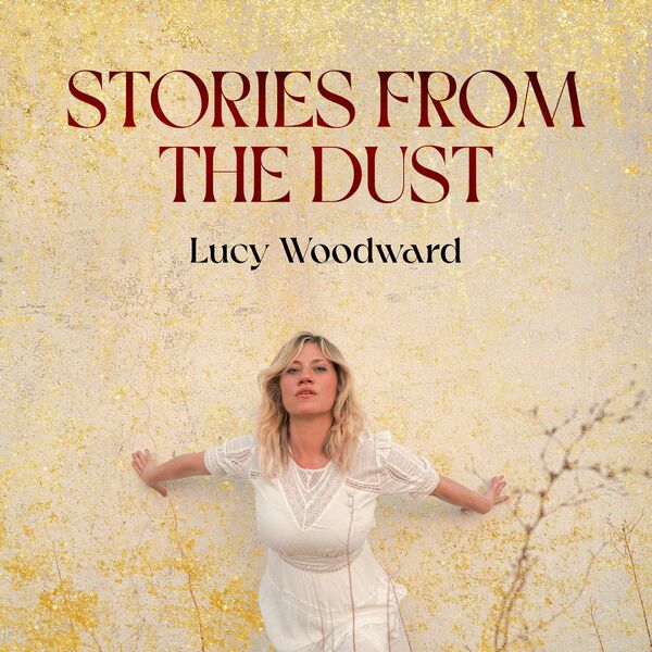 Lucy Woodward – Stories From The Dust (2024) [Official Digital Download 24bit/48kHz]