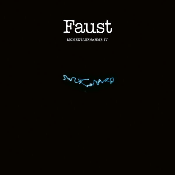 Faust – Momentaufnahme IV (2024) [Official Digital Download 24bit/48kHz]