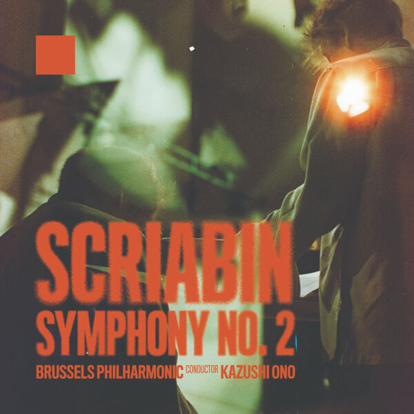 Brussels Philharmonic, Kazushi Ono - Scriabin: Symphony 2 (2024) [FLAC 24bit/96kHz] Download