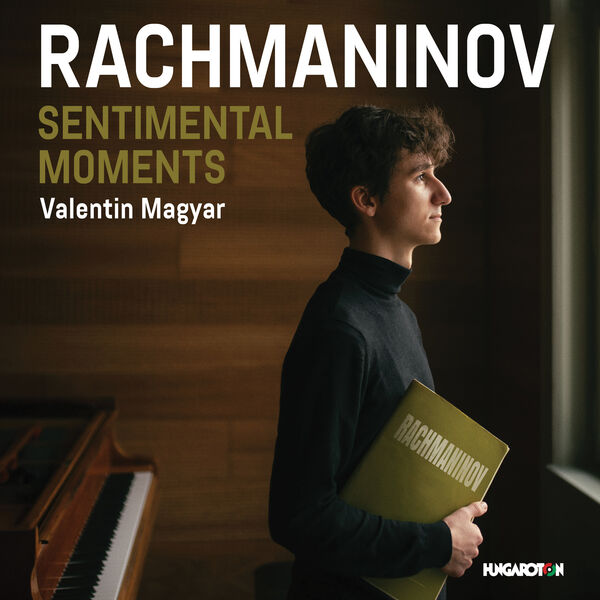 Valentin Magyar – Rachmaninov: Senimental Moments (2024) [FLAC 24bit/96kHz]