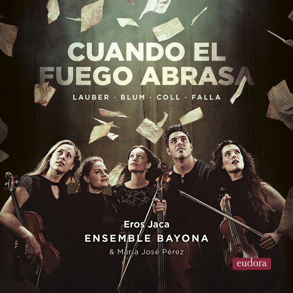 Eros Jaca, Ensemble Bayona, Maria Jose Perez – Cuando el Fuego Abrasa (2024) [FLAC 24bit/96kHz]