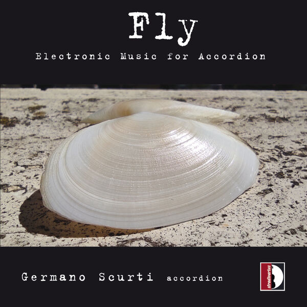 Germano Scurti - Fly: Electronic Music for Accordion (2024) [FLAC 24bit/88,2kHz] Download