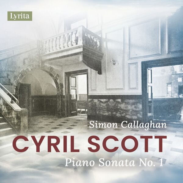 Simon Callaghan – Scott: Piano Sonata No. 1, Op. 66 (2024) [FLAC 24bit/96kHz]