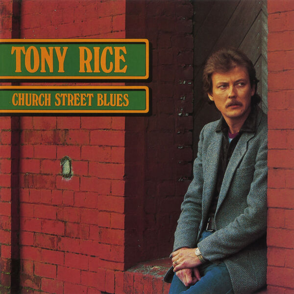 Tony Rice – Church Street Blues (Remastered 2024) (1983/2024) [FLAC 24bit/192kHz]