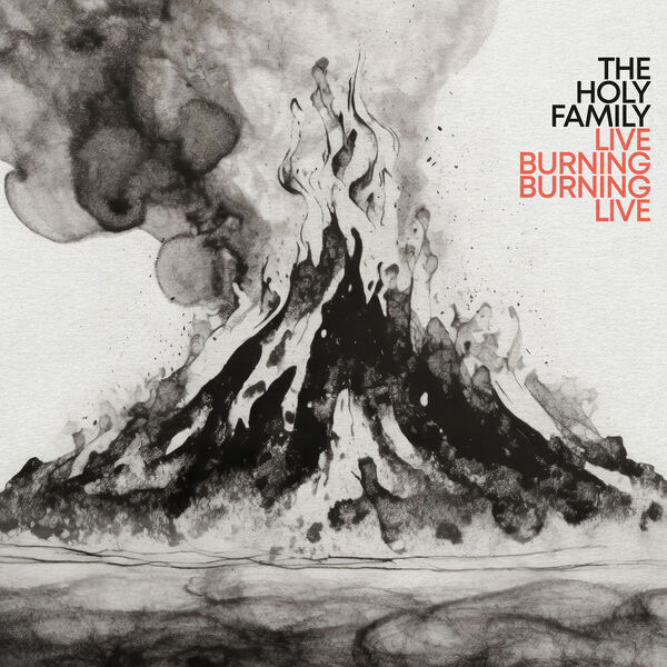 The Holy Family - Live Burning, Burning Live (2024) [FLAC 24bit/44,1kHz] Download