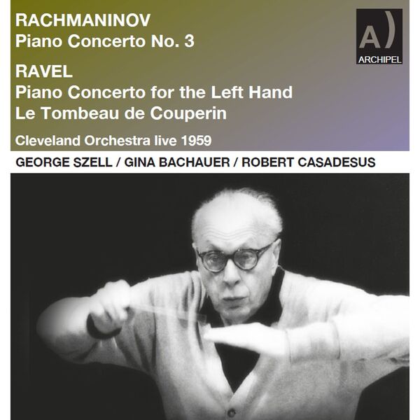 The Cleveland Orchestra, Gina Bachauer, Robert Casadesus, George Szell - Rachmaninoff: Piano Concerto No. 3 in D Minor, Op. 30 - Ravel: Piano Concerto for the Left Hand in D Major, M. 82 & Le tombeau de Couperin, M. 68a (Remastered 2024) (1959/2024) [FLAC 24bit/48kHz]