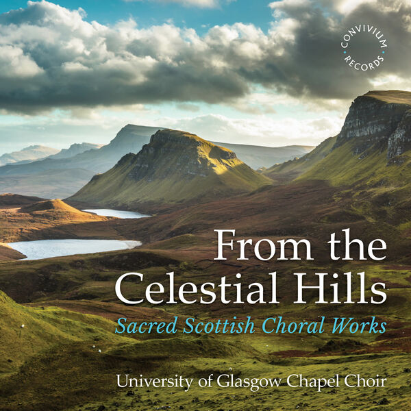 University of Glasgow Chapel Choir - From the Celestial Hills (2024) [FLAC 24bit/96kHz] Download