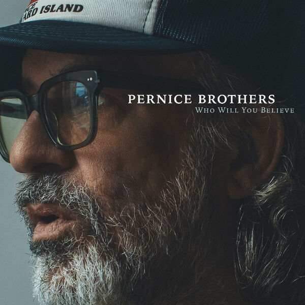 Pernice Brothers – Who Will You Believe (2024) [Official Digital Download 24bit/48kHz]