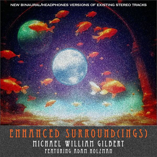 Michael William Gilbert – Enhanced Surround(ings) for headphones (2024) [FLAC 24bit/48kHz]