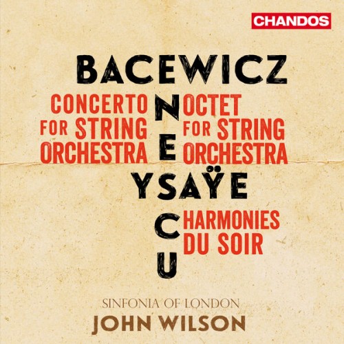 Sinfonia of London, John Wilson – Bacewicz, Enescu, Ysaÿe: Music for Strings (2024) [FLAC 24 bit, 96 kHz]