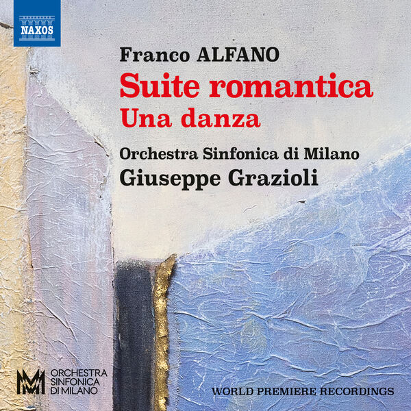 Orchestra Sinfonica di Milano & Giuseppe Grazioli – Alfano: Suite Romantica, Una danza & Divertimento (2024) [Official Digital Download 24bit/48kHz]