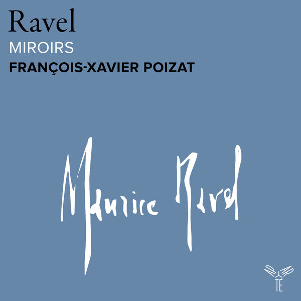 Francois Xavier Poizat – Ravel: Miroirs, M. 43 (2024) [Official Digital Download 24bit/96kHz]