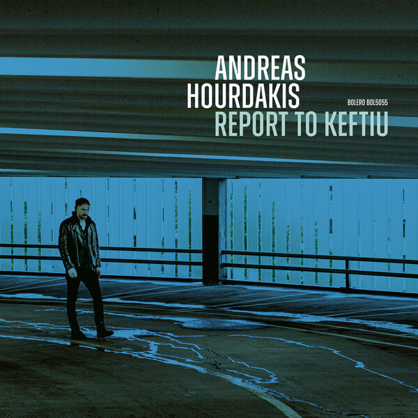 Andreas Hourdakis – Report to Keftiu (2024) [Official Digital Download 24bit/48kHz]