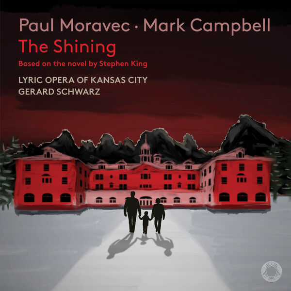 Lyric Opera of Kansas City, Gerard Schwarz – The Shining (2024) [Official Digital Download 24bit/192kHz]