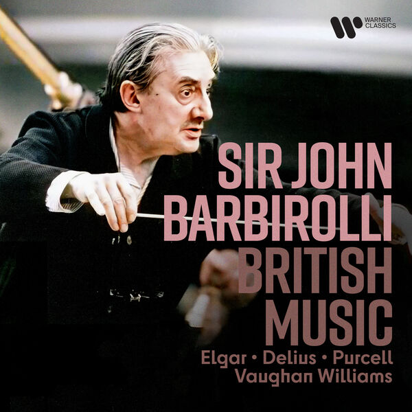 Sir John Barbirolli – British Music. Elgar, Vaughan Williams, Delius, Purcell… (2024) [Official Digital Download 24bit/192kHz]