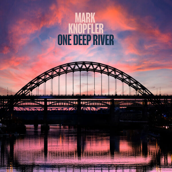 Mark Knopfler – One Deep River (2024) [FLAC 24bit/192kHz]